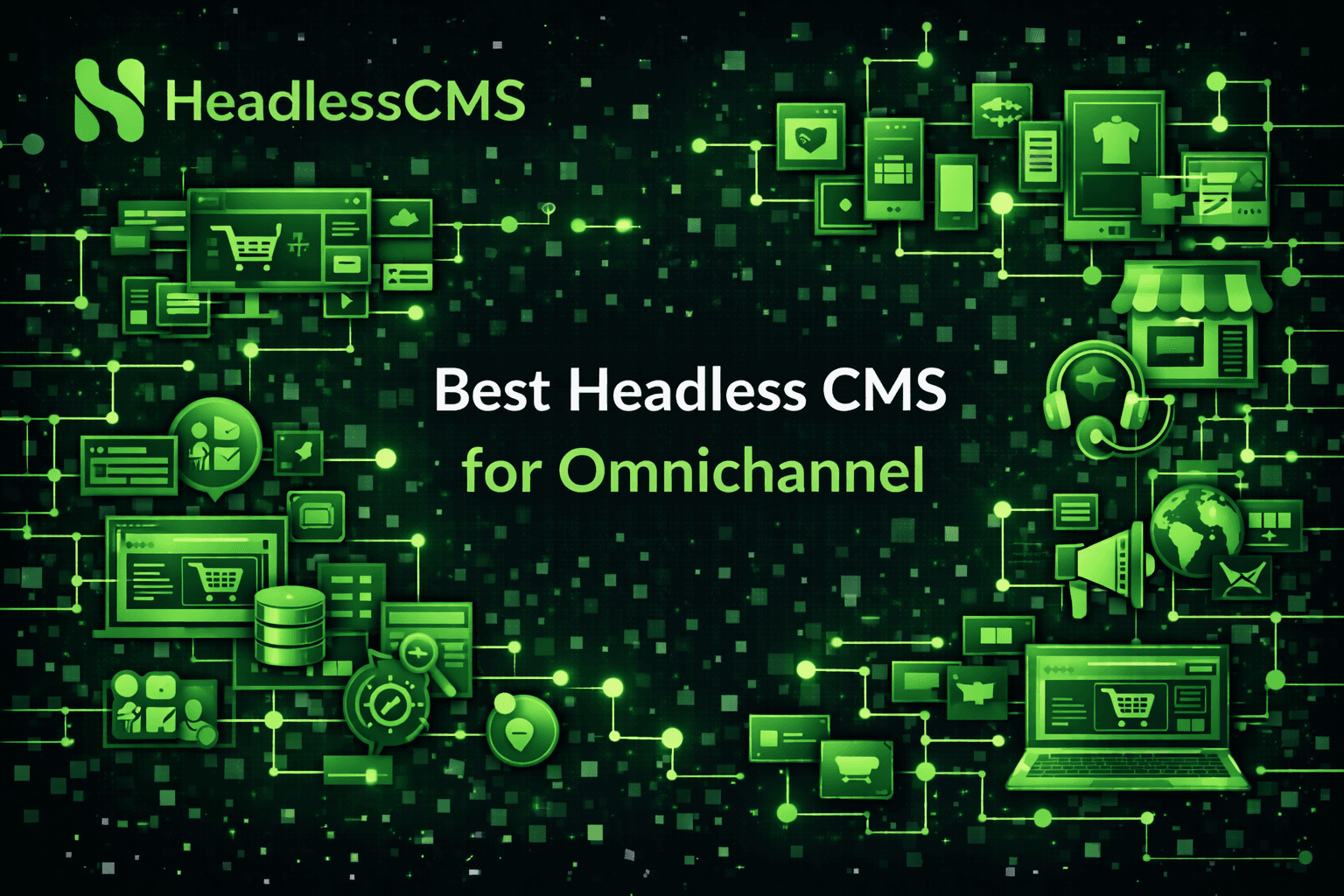 Best Headless CMS for Omnichannel Delivery